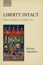 Liberty Intact Human Rights in English Law