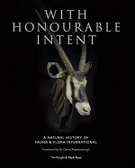 With Honourable Intent - A Natural History of Fauna & Flora International
