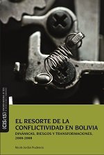El resorte de la conflictividad en Bolivia: Dinámicas, riesgos y transformaciones, 2000-2008